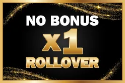 No Bonus x1 Rollover